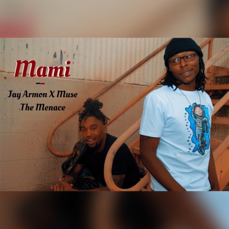 Mami ft. Muse The Menace | Boomplay Music