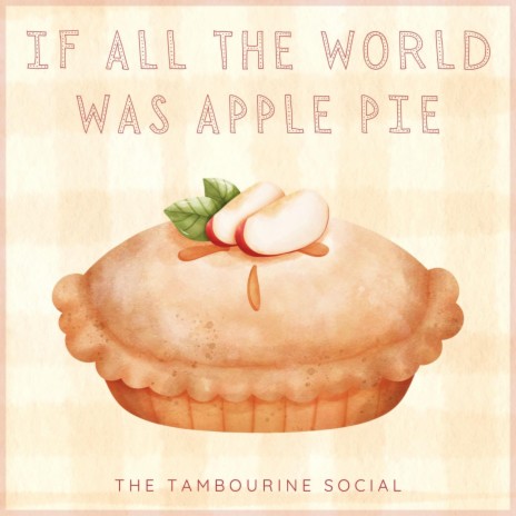 If All the World Was Apple Pie