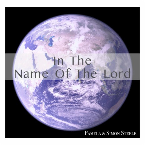 In the Name of the Lord (feat. Simon Steele) | Boomplay Music