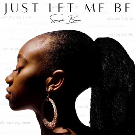 Just Let Me Be | Boomplay Music