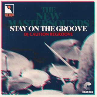 Stay On The Groove (DJ Caution Regroove)