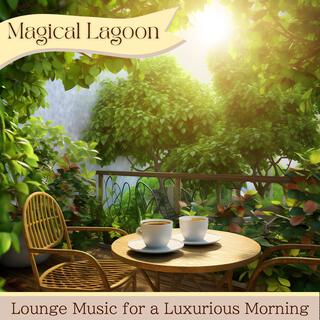 Lounge Music for a Luxurious Morning