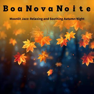 Moonlit Jazz: Relaxing and Soothing Autumn Night