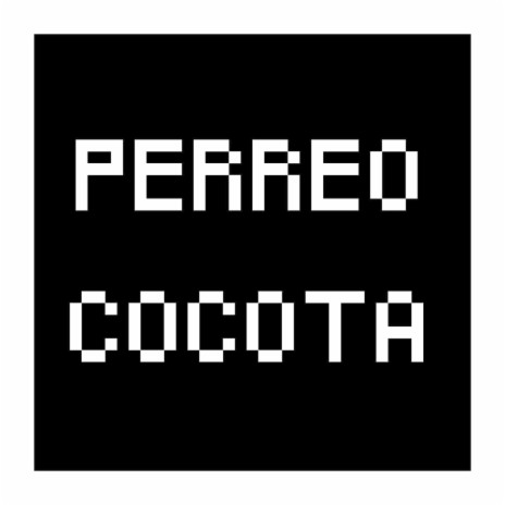 Perreo Cocota | Boomplay Music