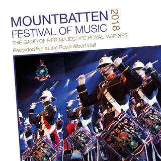 Mountbatten Festival of Music 2018 (Live at the Royal Albert Hall)