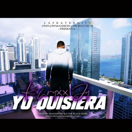 La fraternity presents . khryxx jy yo quisiera | Boomplay Music