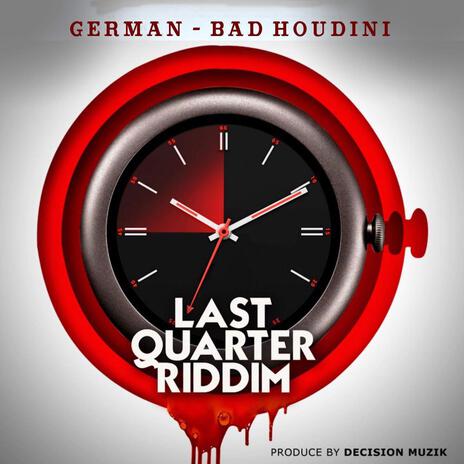 Bad Houdini (Last Quarter Riddim) | Boomplay Music