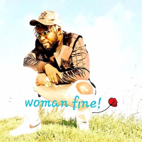 Woman fine! | Boomplay Music