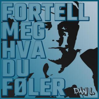 Fortell Meg Hva Du Føler