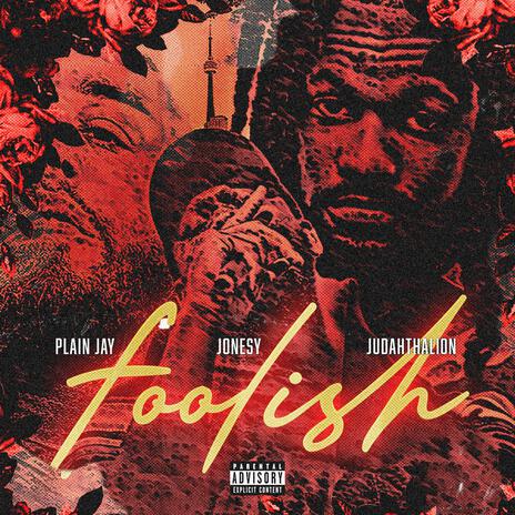 Foolish ft. JudahThaLion & Jonesy | Boomplay Music