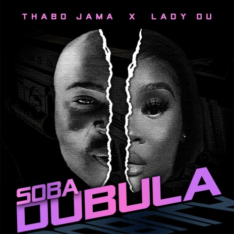 Soba Dubula ft. Lady Du | Boomplay Music