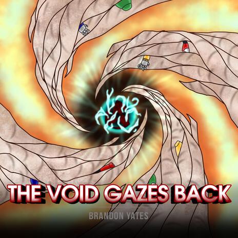 The Void Gazes Back