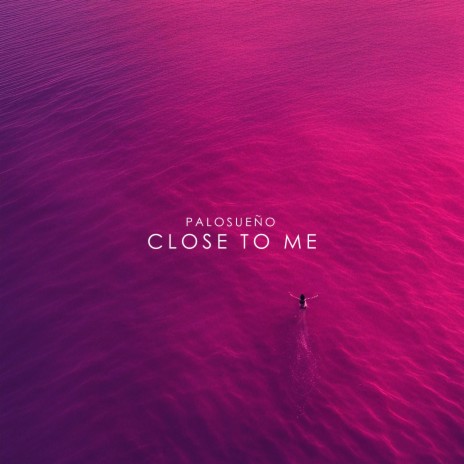 Close To Me ft. nunsi | Boomplay Music