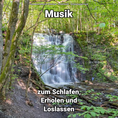 Musik zum Schlafen und Erholen Teil 32 ft. Entspannungsmusik & Entspannungsmusik Abteilung