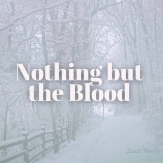 Nothing but the Blood