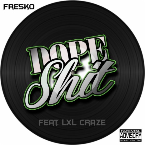 DOPE SHIT ft. LXL CRAZE | Boomplay Music