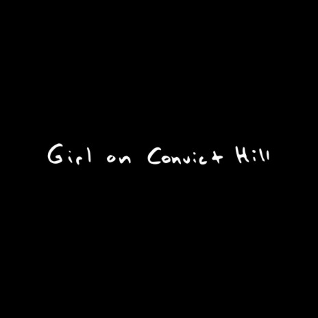 Girl On Convict Hill | Boomplay Music