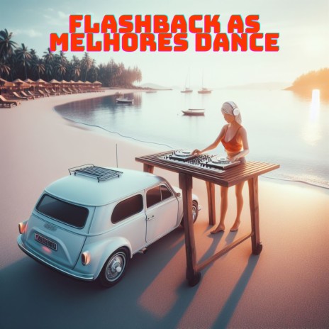 Flashback as Melhores Dance | Boomplay Music