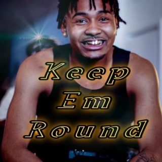 Keep Em Round
