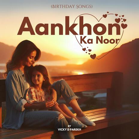 Aankhon Ka Noor (Birthday Songs) | Boomplay Music