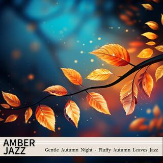 Gentle Autumn Night-Fluffy Autumn Leaves Jazz