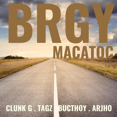 Barangay Macatoc ft. Tagz, Butchoy & Arjho | Boomplay Music