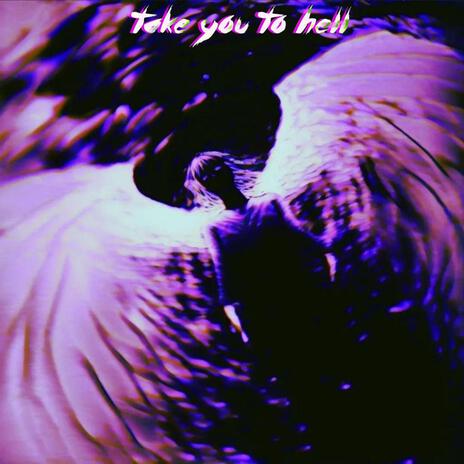 Take You To Hell | Boomplay Music