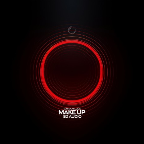 make up (8d audio) ft. (((()))) | Boomplay Music