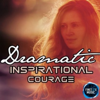 Dramatic Inspirational Courage