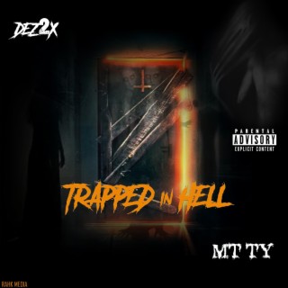 TRAPPED IN HELL ft. Dez2x lyrics | Boomplay Music