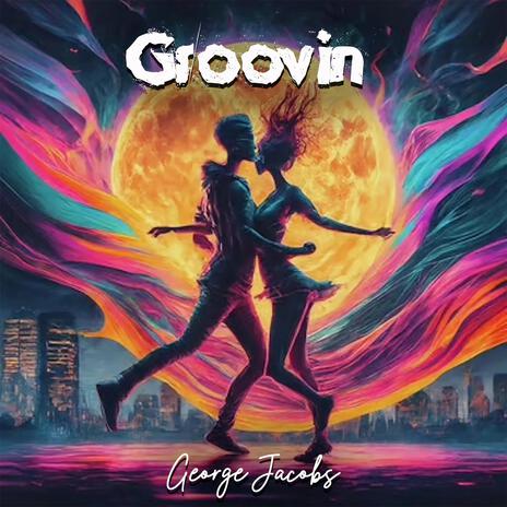 Groovin | Boomplay Music