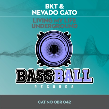 Living my life underground (BKT's Dope Dub Mix) ft. Nevada Cato | Boomplay Music