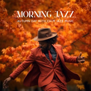 Morning Jazz: Autumn Day with Calm Jazz Music