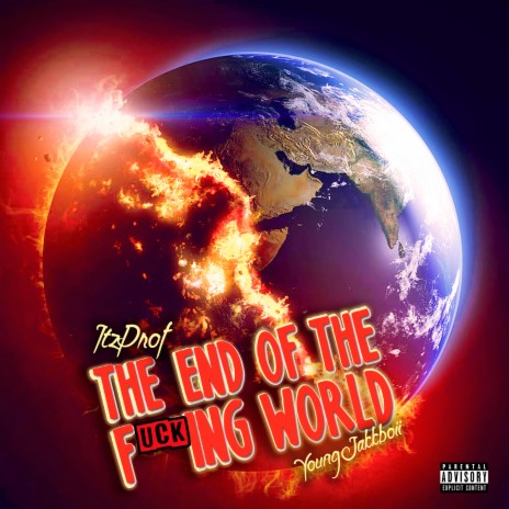 The End of the Fucking World ft. Young Jakkboii | Boomplay Music