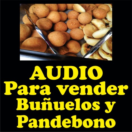 Audio para vender buñuelos y pandebono