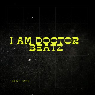 I AM DOCTOR BEATZ