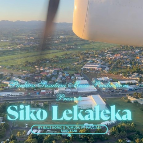 Siko Lekaleka ft. Bale Koroi & Pauliasi Susutani | Boomplay Music
