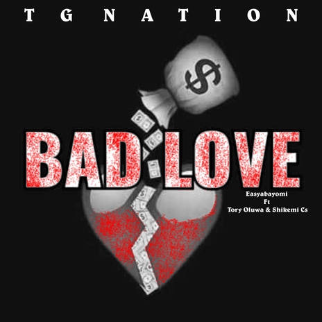 BAD LOVE (Radio Edit) ft. Tory oluwa & Shikemi cs | Boomplay Music