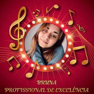 Bruna, Profissional de Excelência