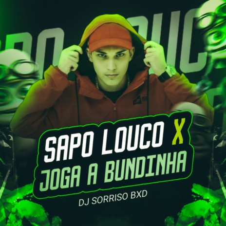 Sapo Louco X Joga a Bundinha | Boomplay Music