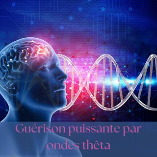 Guérison puissante par ondes thêta: Méditation profonde, Sommeil, élévation de l'intuition, Amélioration de la mémoire