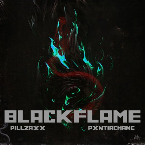 Black Flame ft. PXNTIACMANE | Boomplay Music