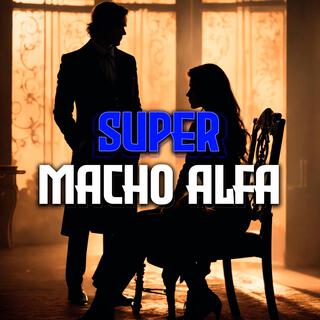 Super Macho Alfa, Alpha Male Magnetism, Attract Beautiful Women Subliminals Audio