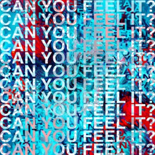 Can You Feel It?