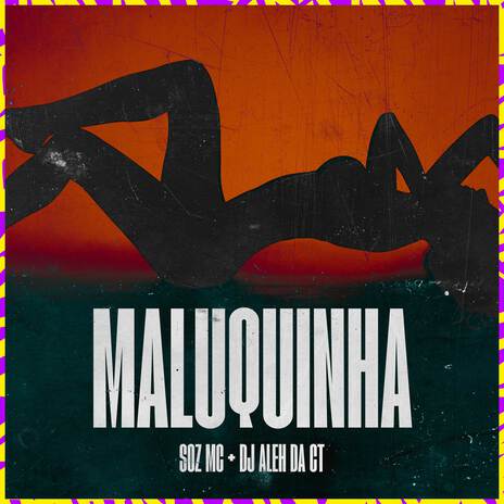 Maluquinha ft. DJ Aleh da CT