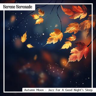 Autumn Moon-Jazz for a Good Night's Sleep