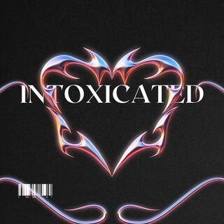 Intoxicated