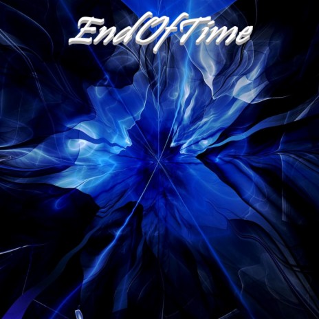 EndOfTime | Boomplay Music