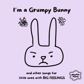 I'm a Grumpy Bunny
