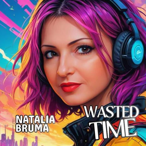 Wasted Time ft. Radu Zaplitnii | Boomplay Music